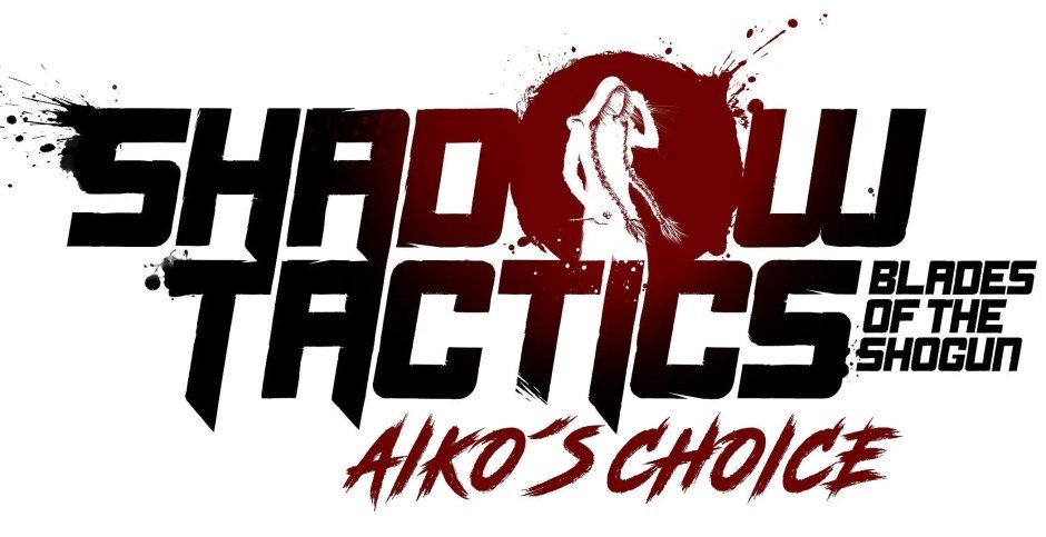 Shadow Tactics: Blades of the Shogun Aiko's Choice 