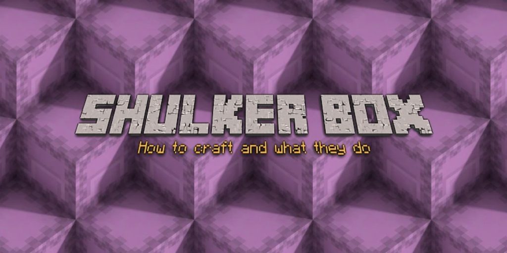 Minecraft Shulker Box Guide