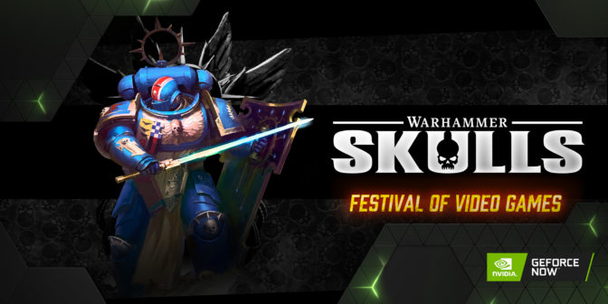 Warhammer Skulls Fest on GeForce දැන්