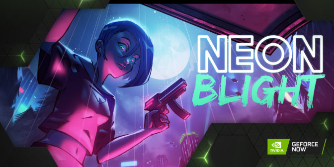 GeForce NOW-da Neon Blight