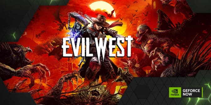 Evil West sur GeForce NUN